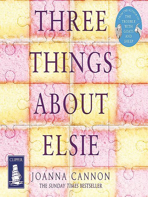 Title details for Three Things About Elsie by Joanna Cannon - Available